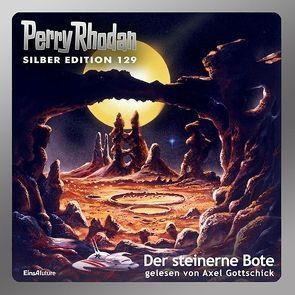 Perry Rhodan Silber Edition (MP3 CDs) 129 – Der steinerne Bote von Francis,  H G, Gottschick,  Axel, Mahr,  Kurt, Sydow,  Marianne, Vlcek,  Ernst