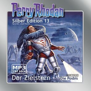 Perry Rhodan Silber Edition (MP3-CDs) 13 – Der Zielstern von Brand,  Kurt, Darlton,  Clark, Scheer,  K. H., Tratnik,  Josef, Voltz,  William