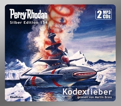 Perry Rhodan Silber Edition (MP3 CDs) 154: Kodexfieber von Bross,  Martin, Ellmer,  Arndt, Ewers,  H.G.