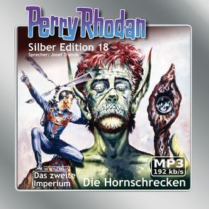 Perry Rhodan Silber Edition (MP3-CDs) 18 – Hornschrecken von Brand,  Kurt, Darlton,  Clark, Mahr,  Kurt, Scheer,  K. H., Tratnik,  Josef