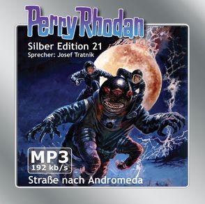 Perry Rhodan Silber Edition (MP3-CDs) 21 – Straße nach Andromeda von Brand,  Kurt, Darlton,  Clark, Ewers,  H.G., Mahr,  Kurt, Scheer,  K. H., Tratnik,  Josef, Voltz,  William