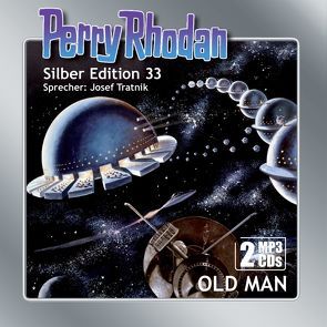 Perry Rhodan Silber Edition (MP3-CDs) 33: Old Man von Darlton,  Clark, Ewers,  H.G., Mahr,  Kurt, Scheer,  K. H., Tratnik,  Josef, Voltz,  William