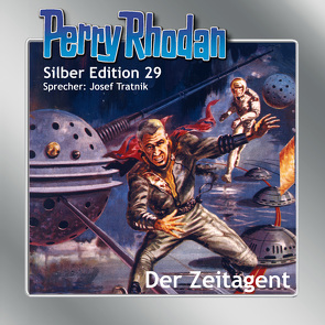 Perry Rhodan Silber Edition Nr. 29 – Der Zeitagent von Darlton,  Clark, Ewers,  H.G., Scheer,  K. H., Voltz,  William