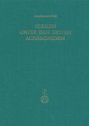 Persien unter den ersten Achämeniden (6. Jahrhundert v. Chr.) von Dandamaev,  M. A.