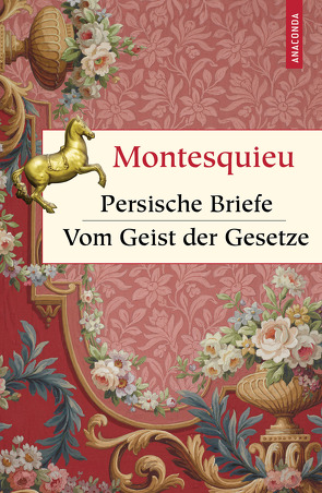 Persische Briefe. Vom Geist der Gesetze von Montesquieu,  Charles-Louis Secondat, Stassen,  Franz