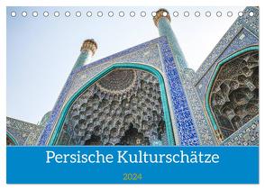 Persische Kultur Irans (Tischkalender 2024 DIN A5 quer), CALVENDO Monatskalender von Blaschke,  Philipp