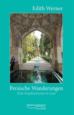 Persische Wanderungen von Werner,  Edith