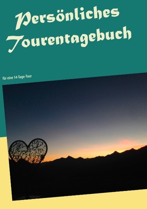 Persönliches Tourentagebuch von Pauligk,  Christine