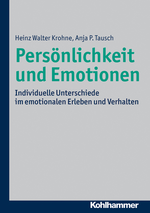 Persönlichkeit und Emotionen von Krohne,  Heinz Walter, Tausch,  Anja P.