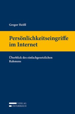 Persönlichkeitseingriffe im Internet von Heißl,  Gregor