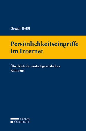 Persönlichkeitseingriffe im Internet von Heißl,  Gregor