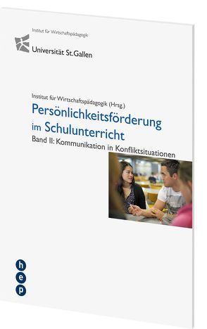 Persönlichkeitsförderung im Schulunterricht von Universität St. Gallen,  Institut für Wirtschaftspädagogik IWP