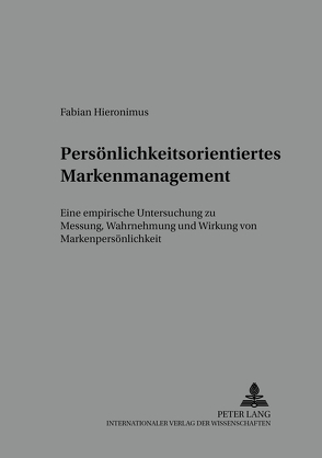 Persönlichkeitsorientiertes Markenmanagement von Hieronimus,  Fabian