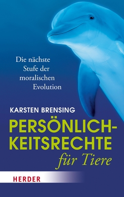 Persönlichkeitsrechte für Tiere von Brensing,  Karsten