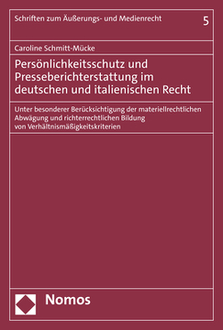 Persönlichkeitsschutz und Presseberichterstattung im deutschen und italienischen Recht von Schmitt-Mücke,  Caroline