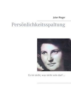 Persönlichkeitsspaltung von Rieger,  Jolan