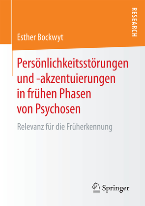 Persönlichkeitsstörungen und -akzentuierungen in frühen Phasen von Psychosen von Bockwyt,  Esther