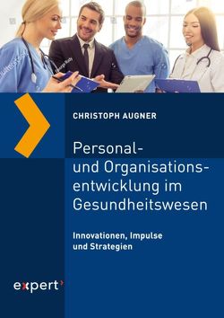 Personal- und Organisationsentwicklung im Gesundheitswesen von Augner,  Christoph