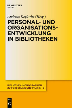 Personal- und Organisationsentwicklung in Bibliotheken von Degkwitz,  Andreas