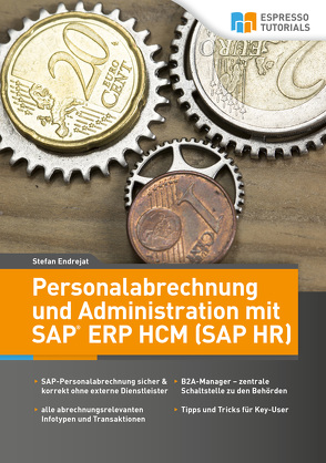 Personalabrechnung und Administration mit SAP ERP HCM (SAP HR) von Stefan,  Endrejat