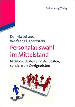 Personalauswahl im Mittelstand von Habermann,  Wolfgang, Lohaus,  Daniela