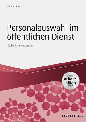 Personalauswahl im öffentlichen Dienst – inkl. Arbeitshilfen online von Kuner,  Markus