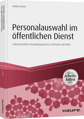 Personalauswahl im öffentlichen Dienst – inkl. Arbeitshilfen online von Kuner,  Markus