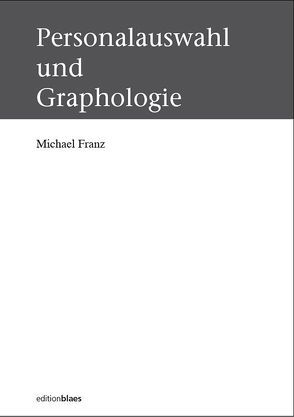 Personalauswahl und Graphologie von Franz,  Michael