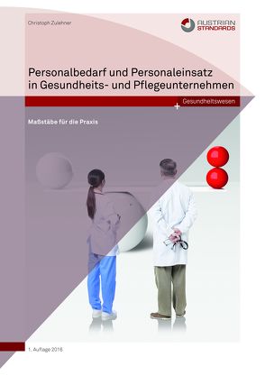 Personalbedarf und Personaleinsatz in Gesundheits- und Pflegeunternehmen von Zulehner,  Christoph