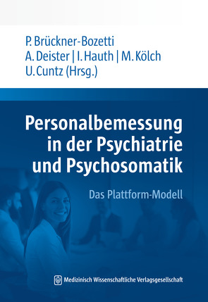 Personalbemessung in der Psychiatrie und Psychosomatik von Brückner-Bozetti,  Peter, Cuntz,  Ulrich, Deister,  Arno, Hauth,  Iris, Kölch,  Michael