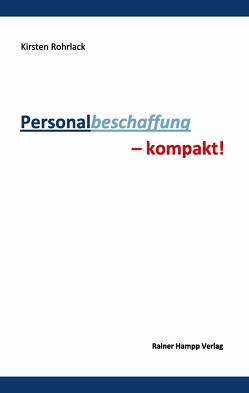 Personalbeschaffung – kompakt! von Rohrlack,  Kirsten