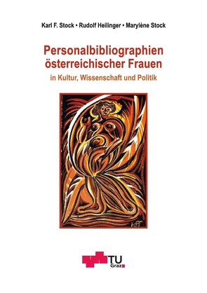 Personalbibliographien österreichischer Frauen in Kultur, Wissenschaft und Politik von Heilinger,  Rudolf, Stock,  Karl F., Stock,  Marylène