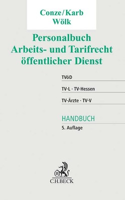 Personalbuch Arbeits- und Tarifrecht öffentlicher Dienst von Conze,  Peter, Karb,  Svenja, Woelk,  Wolfgang