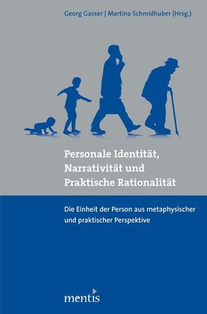 Personale Identität, Narrativität und Praktische Rationalität von Gasser,  Georg, Schmidhuber,  Martina
