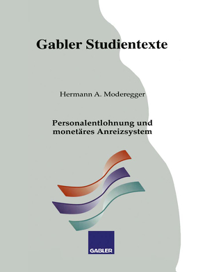 Personalentlohnung und monetäres Anreizsystem von Moderegger,  Hermann A.