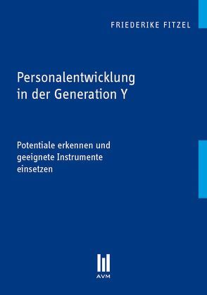 Personalentwicklung in der Generation Y von Fitzel,  Friederike