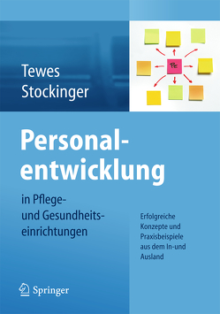 Personalentwicklung in Pflege- und Gesundheitseinrichtungen von Stockinger,  Alfred, Tewes,  Renate