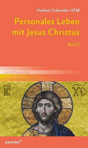 Personales Leben mit Jesus Christus von Schneider (OFM),  Herbert