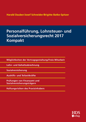 Personalführung, Lohnsteuer- und Sozialversicherungsrecht 2017 Kompakt von Batke-Spitzer,  Brigitte, Dauber,  Harald, Schneider,  Josef