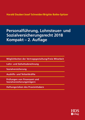 Personalführung, Lohnsteuer- und Sozialversicherungsrecht 2018 Kompakt von Batke-Spitzer,  Brigitte, Dauber,  Harald, Schneider,  Josef