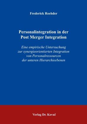 Personalintegration in der Post Merger Integration von Roehder,  Frederick
