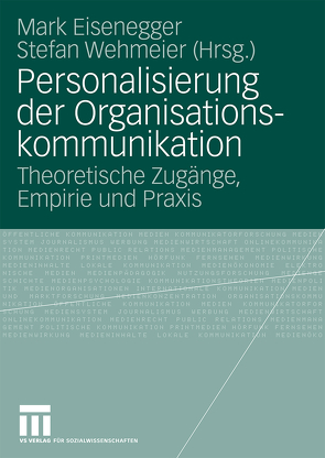 Personalisierung der Organisationskommunikation von Eisenegger,  Mark, Wehmeier,  Stefan
