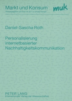 Personalisierung internetbasierter Nachhaltigkeitskommunikation von Roth,  Daniel-Sascha