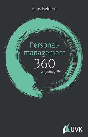 Personalmanagement: 360 Grundbegriffe kurz erklärt von Geldern,  Hans