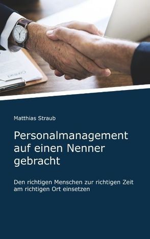 Personalmanagement auf einen Nenner gebracht von Straub,  Matthias