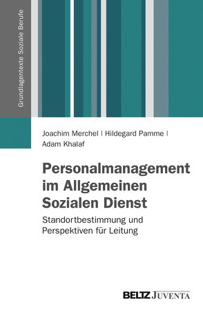 Personalmanagement im Allgemeinen Sozialen Dienst von Khalaf,  Adam, Merchel,  Joachim, Pamme,  Hildegard