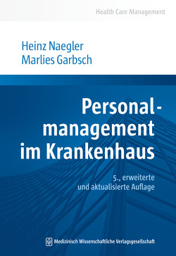 Personalmanagement im Krankenhaus von Garbsch,  Marlies, Naegler,  Heinz