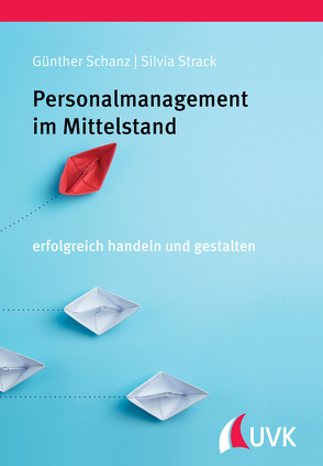 Personalmanagement im Mittelstand von Schanz,  Prof. Dr. Günther, Strack,  Silvia