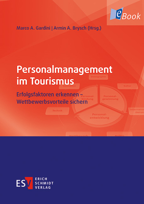 Personalmanagement im Tourismus von Brysch,  Armin A., Gardini,  Marco A.