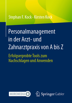 Personalmanagement in der Arzt- und Zahnarztpraxis von A bis Z von Kock,  Kirsten, Kock,  Stephan